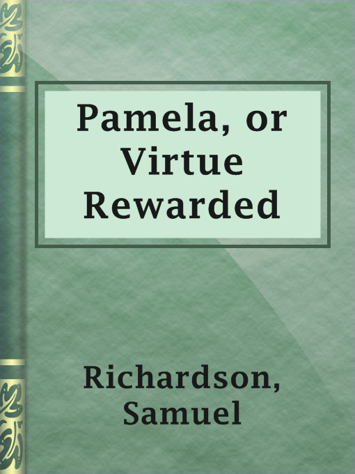 Title details for Pamela, or Virtue Rewarded by Samuel Richardson - Available